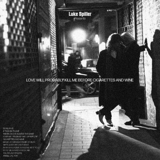 Luke Spiller Love Will Probably Kill Me Before Cigarettes CD Luke Spiller Love Will Probably Kill Me Before Cigarettes CD
