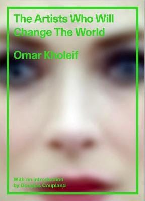 The Artists Who Will Change The World Av Omar Kholeif