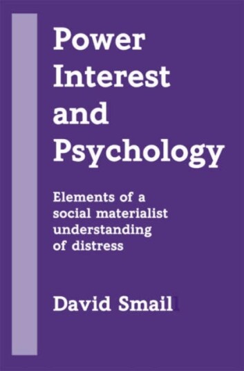 Power Interest and Psychology Elements of a Social Materialist Understanding of Distress Power Interest and Psychology Elements of a Social Materialist Understanding of Distress