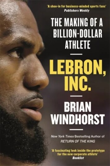 Lebron, Inc. Av Brian Windhorst