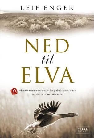 Ned til elva av Leif Enger - Roman fra Forlaget Press