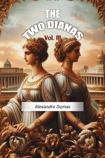 The Two Dianas Vol. III Edition2024