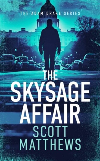 THE SKYSAGE AFFAIR An Adam Drake thriller THE SKYSAGE AFFAIR An Adam Drake thriller