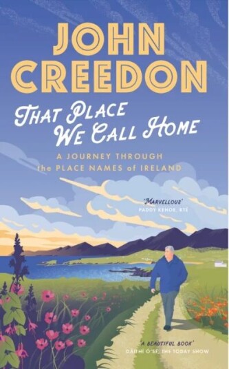 That Place We Call Home Av John Creedon
