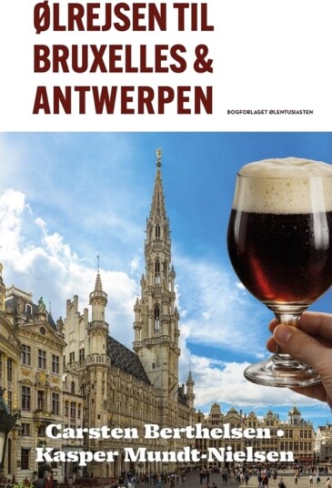 Ølrejsen Til Bruxelles & Antwerpen | Carsten Berthelsen Og Kasper Mundt Nielsen