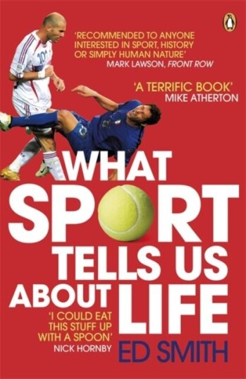 What Sport Tells Us About Life What Sport Tells Us About Life