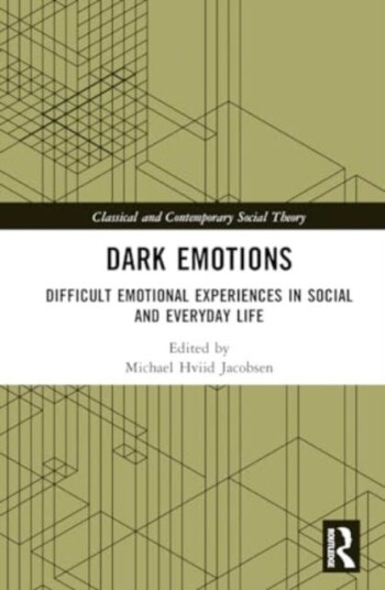 Dark Emotions Difficult Emotional Experiences in Social and Everyday Life