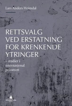 Rettsvalg Ved Erstatning For Krenkende Ytringer Av Lars Anders Heimdal