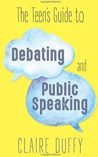 The Teen'S Guide To Debating And Public Speaking Av Claire Duffy The Teen'S Guide To Debating And Public Speaking Av Claire Duffy