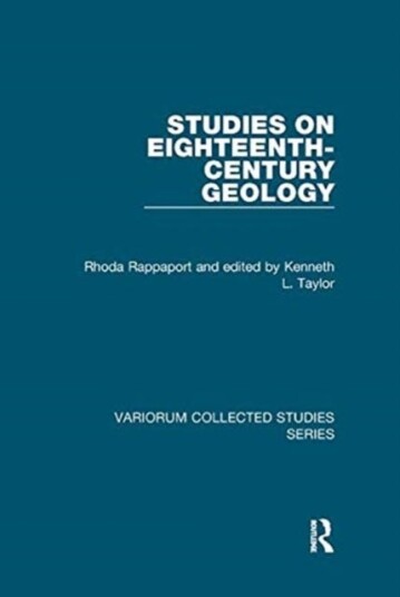 Studies On Eighteenth-Century Geology Av Rhoda Rappaport, Edited By Kenneth L. Taylor