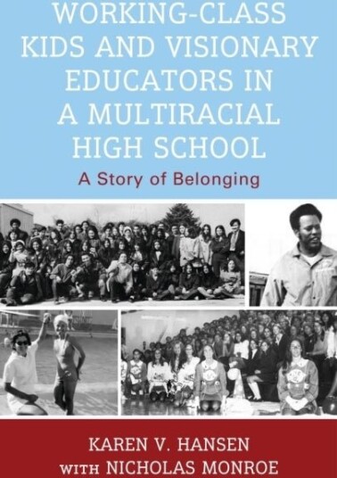 Working Class Kids and Visionary Educators in a Multiracial High School
