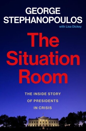 The Situation Room  The Inside Story of Presidents in Crisis