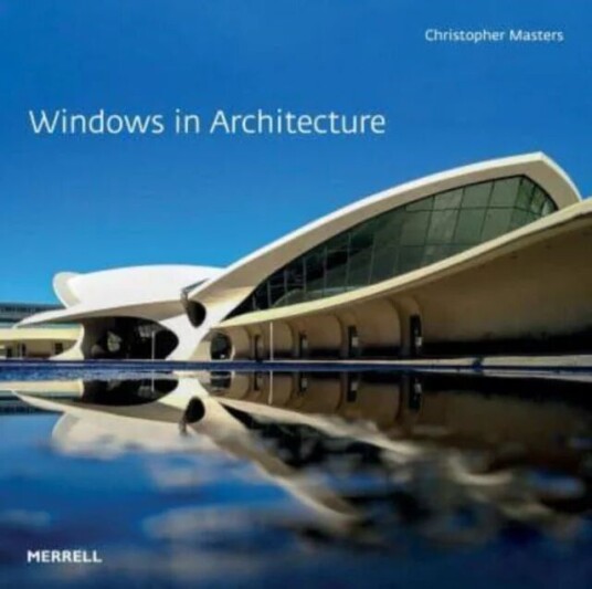 Windows in Architecture av Christopher Masters Windows in Architecture av Christopher Masters