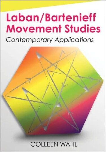 Laban/bartenieff Movement Studies Av Colleen Wahl