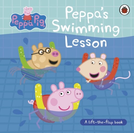 Peppa Pi Peppa’s Swimming Lesson A lifttheflap book Peppa Pi Peppa’s Swimming Lesson A lifttheflap book