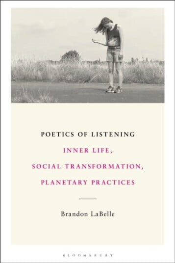 Poetics of Listening Inner Life, Social Transformation, Planetary Practices