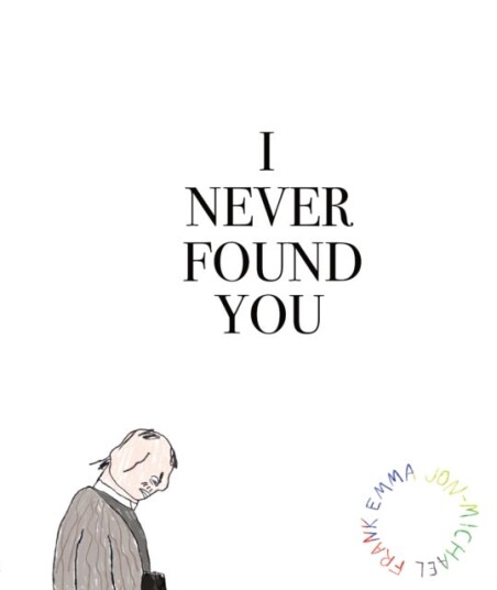 I Never Found You I Never Found You