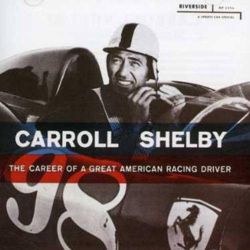 Carroll Shelby Career Of A Great American Racing Driver CD