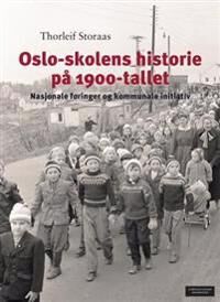 Oslo-Skolens Historie På 1900-Tallet Av Thorleif Storaas