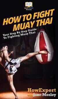 Howexpert How to Fight Muay Thai