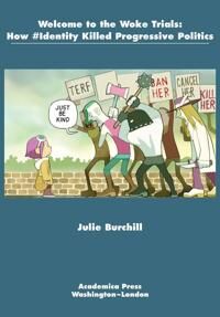 Burchill Julie Welcome to the Woke Trials