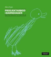 Prosjektarbeid I Barnehagen Av Alice Kjær