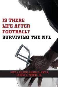 Holstein James A. Is There Life After Football?
