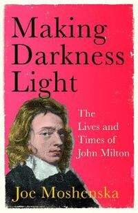 Making Darkness Light Av Joe Moshenska