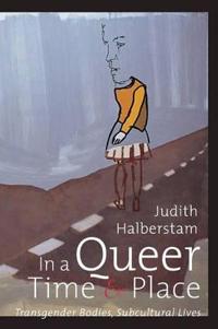 Halberstam J. Jack In a Queer Time and Place