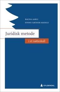 Mæhle Synne Sæther Juridisk metode i et nøtteskall