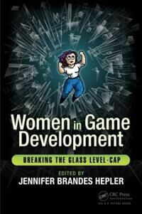 Hepler, Jennifer Brandes Women in Game Development (113894792X)
