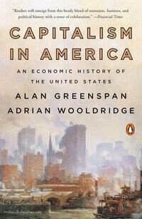 Greenspan Alan Capitalism in America: An Economic History of the United States
