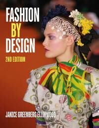 Fashion By Design Av Janice (Marymount University Usa) Greenberg Ellinwood