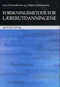 Forskningsmetode For Lærerutdanningene Av Line Christoffersen, Asbjørn Johannessen Forskningsmetode For Lærerutdanningene Av Line Christoffersen, Asbjørn Johannessen