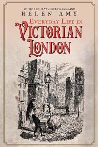 Everyday Life In Victorian London Av Helen Amy