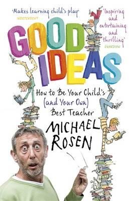 Good Ideas  How to Be Your Child's (and Your Own) Best Teacher