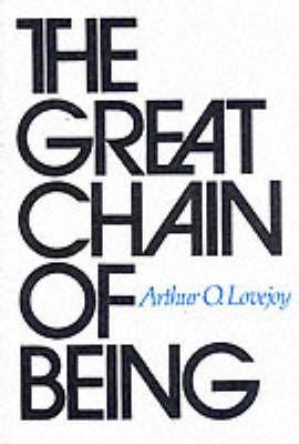 The Great Chain of Being A Study of the History of an Idea The Great Chain of Being A Study of the History of an Idea