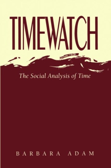 Timewatch  The Social Analysis of Time
