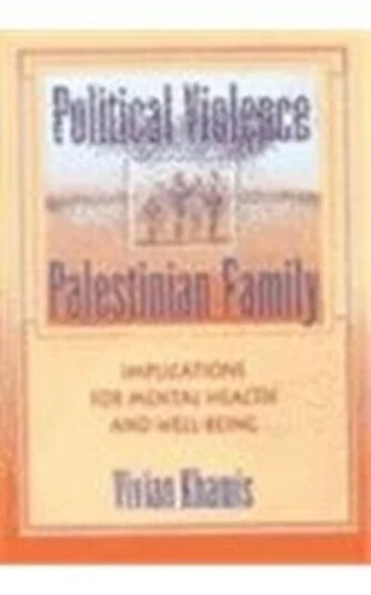 Political Violence And The Palestinian Family Av Vivian Khamis