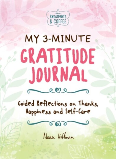 My 3Minute Gratitude Journal Sweatpants & Coffee  Guided Reflections on Thanks Happiness and SelfCare