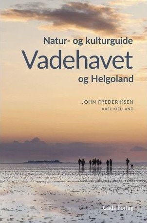 Vadehavet Og Helgoland | John Frederiksen Og Axel Kielland | Språk: Dansk