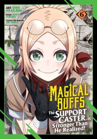 Magical Buffs: The Support Caster is Stronger Than He Realized! Manga Vol. 6 Magical Buffs: The Support Caster is Stronger Than He Realized! Manga Vol. 6