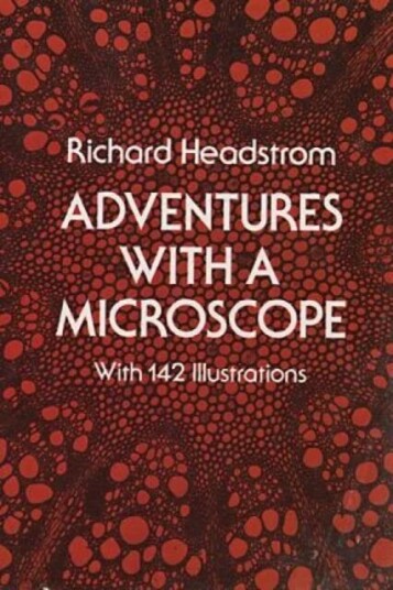 Adventures With A Microscope Av Richard Headstrom