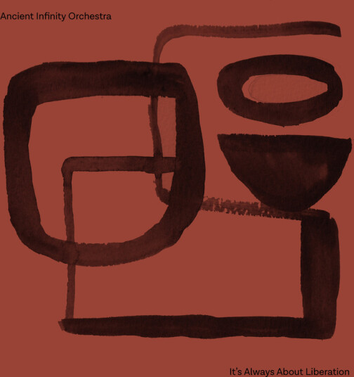 Ancient Infinity Orchestra It’s Always About Liberation CD