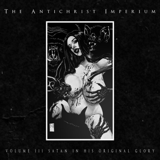 The Antichrist Imperium Volume III: Satan In His Original Glory CD