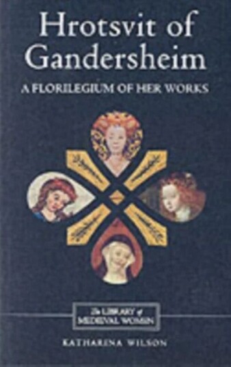 Hrotsvit Of Gandersheim Av Katharina M. Wilson