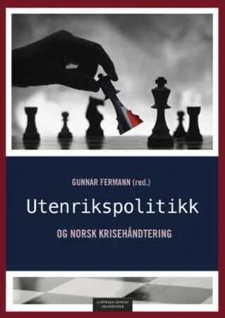 Utenrikspolitikk Og Norsk Krisehåndtering