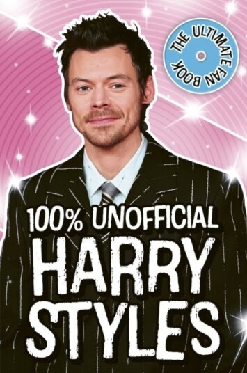 Harry Styles: The Ultimate Fan Book 100% Unofficial Harry Styles: The Ultimate Fan Book 100% Unofficial
