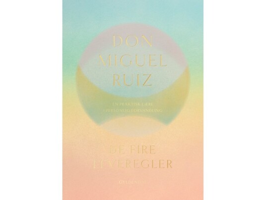De Fire Leveregler | Don Miguel Ruiz | Språk: Dansk