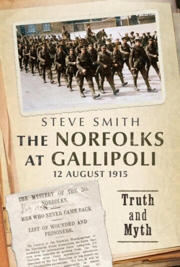 The Norfolks at Gallipoli 12 August 1915 The Norfolks at Gallipoli 12 August 1915